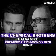 The Chemical Brothers - Galvanize (Cheaterz x Rich-Mond & Kizh Remix) [2019]