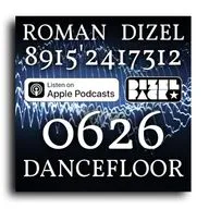 Dj Roman Dizel - Dancefloor 0626B (live mix) #626