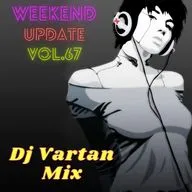 Dj Vartan Mix - Weekend Update Vol.67