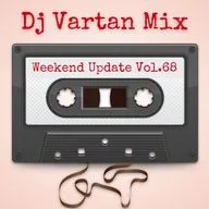 Dj Vartan Mix - Weekend Update Vol.68