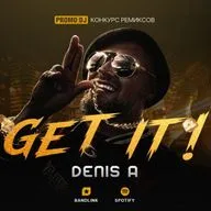 Denis A - Get it! (Pasha Shock Remix)