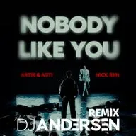 Artik & Asti, Nick Riin - Nobody Like You (DJ Andersen Remix)