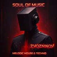 Zvoznikov - Soul of Music # 105 (Melodic House & Techno) #105