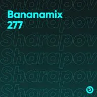 Sharapov - Banana 2025 Mix