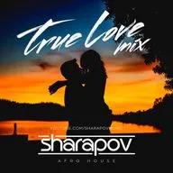 Sharapov - True Love Mix