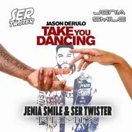 Jason Derulo - Take You Dancing (Jenia Smile & Ser Twister Remix)