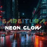Barbitura-Neon Glow (FREE DNLD)
