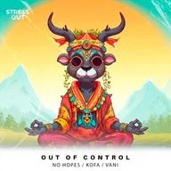 No Hopes, KOFA, VANI - Out of Control (Extended Mix)