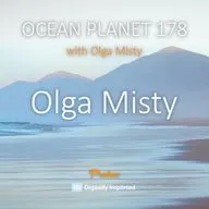 Olga Misty - Ocean Planet 178 2nd Hour [May 08 2026] #178
