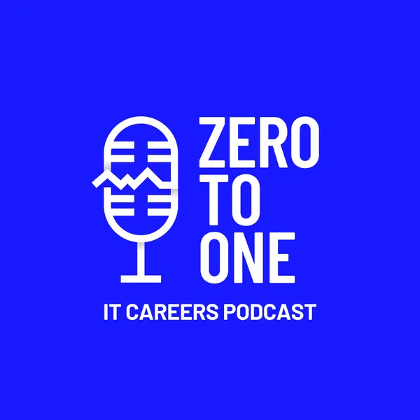 Zero to One – IT Careers Podcast