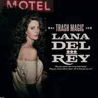 lana del rey - trash magic