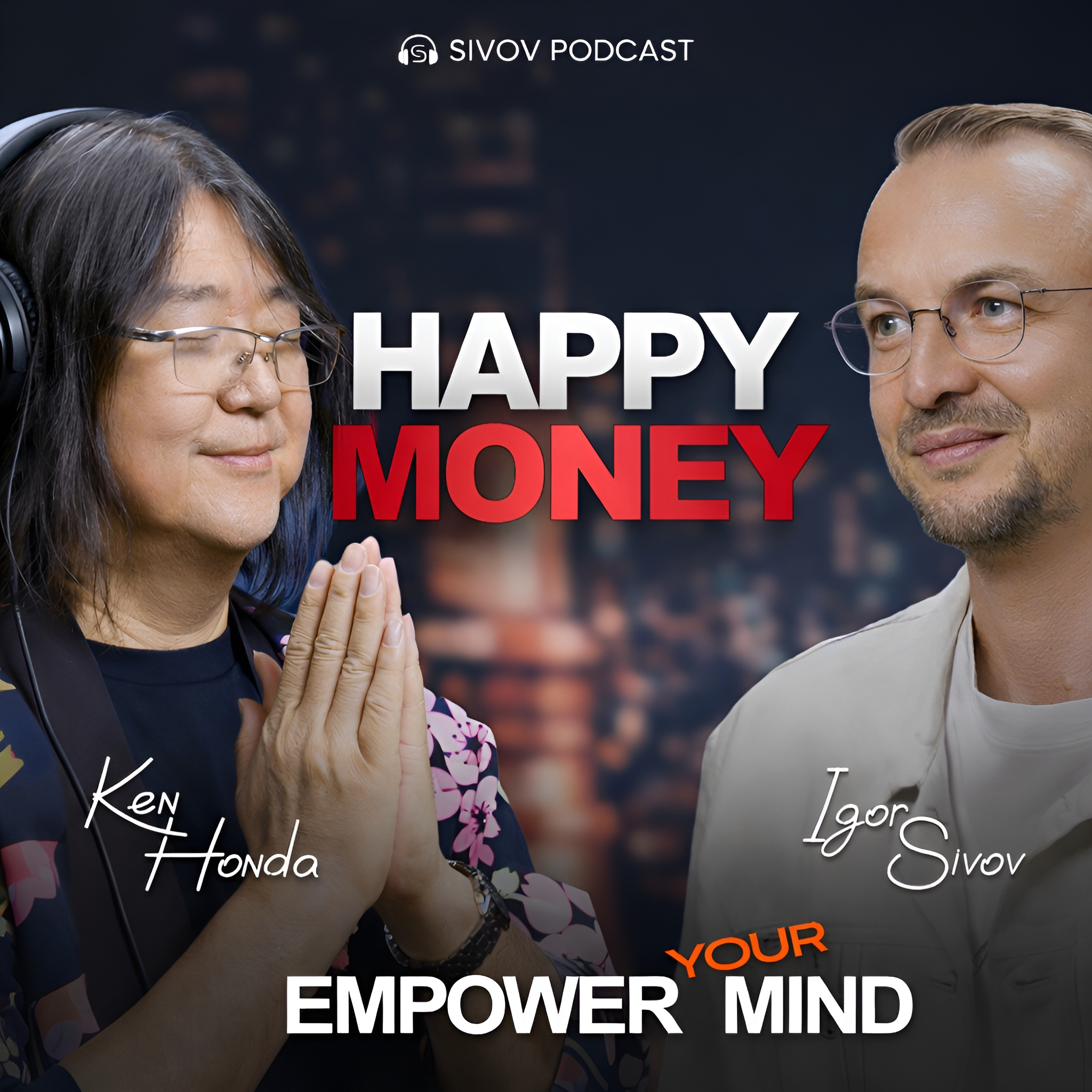 HAPPY MONEY: Ken Honda with Igor Sivov (English Version) episode artwork