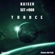 Kaiser - SET #008 TRANCE (13.02.2022) [Pioneer DDJ-FLX6]