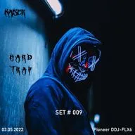 Kaiser - SET #009 HARD TRAP (03.05.2022) [Pioneer DDJ-FLX6]