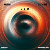 Kaiser - SET #010 EDM (28.06.2022) [Pioneer DDJ-FLX6]