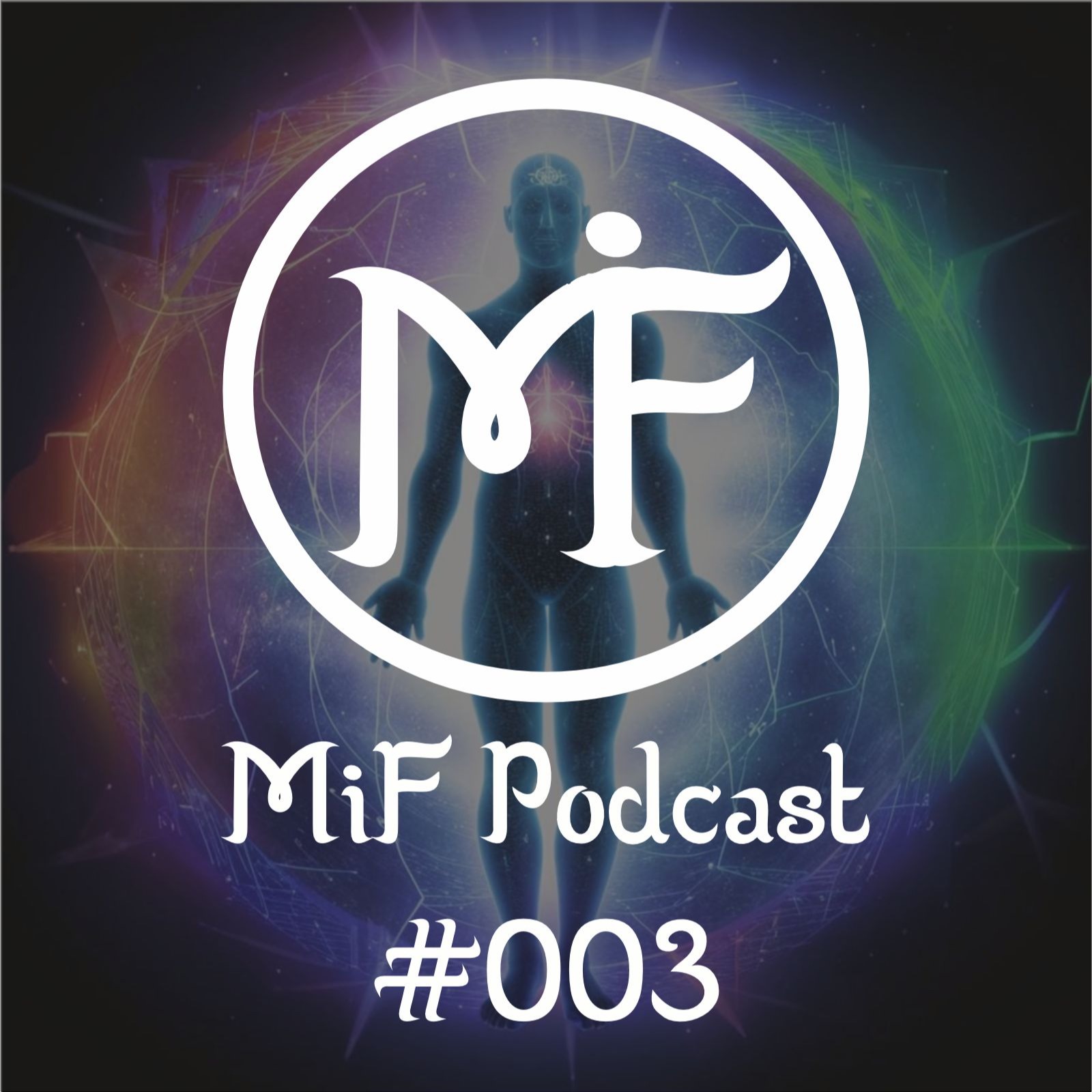MiF Podcast #003  Аура человека: что это такое, зачем нужна и как работает. episode artwork