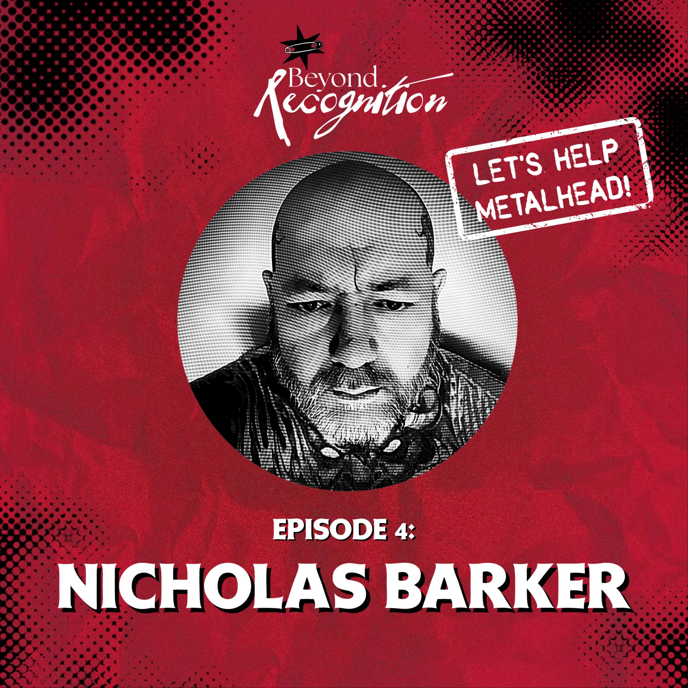 Beyond Recognition - Episode 4: Nicholas Barker(Brujeria,Shining,Barstol...)