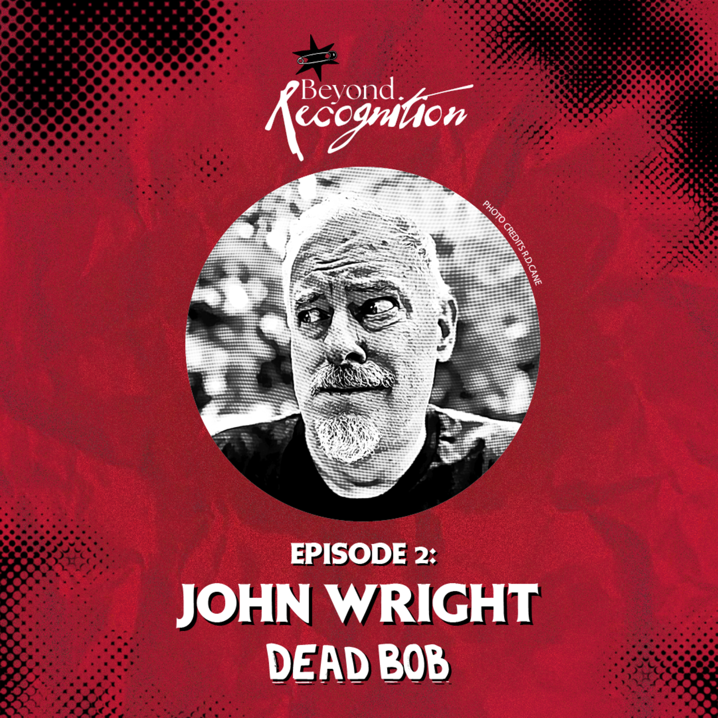 Beyond Recognition Episode 2: John Wright(Dead Bob,NoMeansNo...)