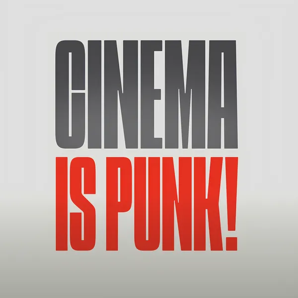 Cinema is punk!