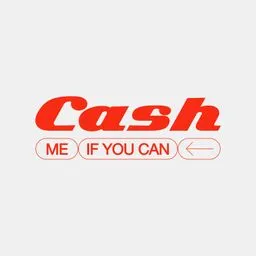 Cash Me If You Can