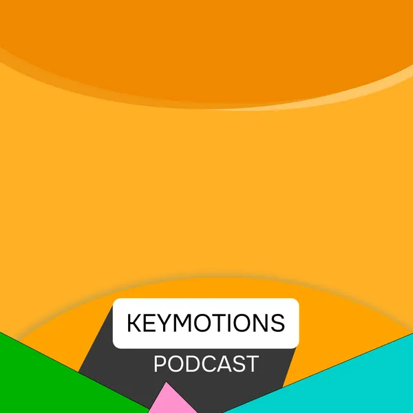 KEYMOTIONS PODCAST