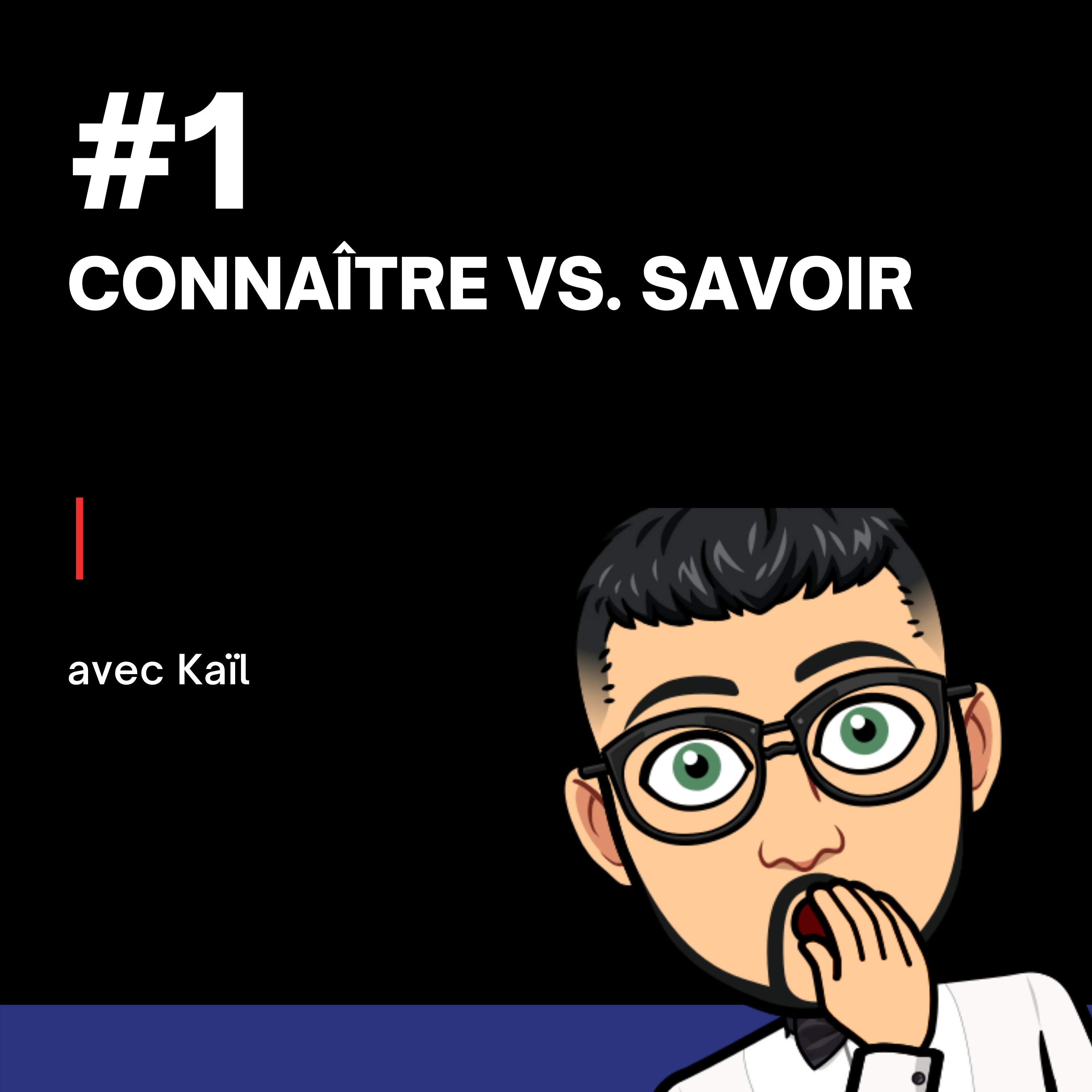 #1 - Connaître ou savoir ?