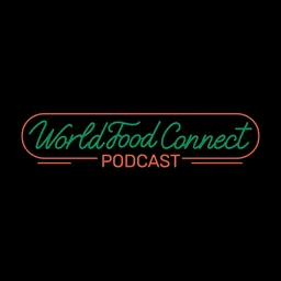 WorldFood Connect Podcast
