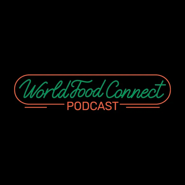 WorldFood Connect Podcast