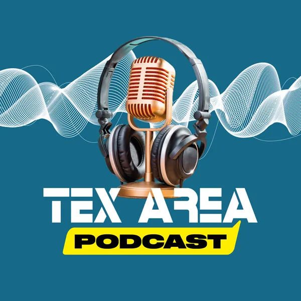 Tex Area Podcast