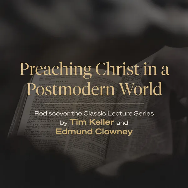 Preaching Christ in a Postmodern World