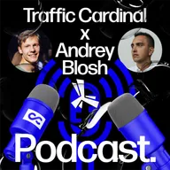 Traffic Cardinal x Andrey Blosh from PropellerAds. Podcast
