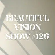 Beautiful Vision Radio Show #126 25.07.2024