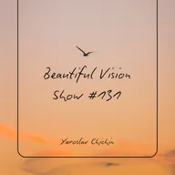 Beautiful Vision Radio Show #131 03.10.2024
