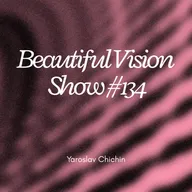 Beautiful Vision Radio Show #134 21.11.2024