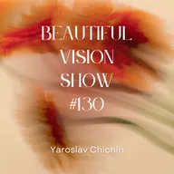 Beautiful Vision Radio Show #130 12.09.2024