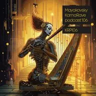 Mayakovsky - KamaRave podcast 106