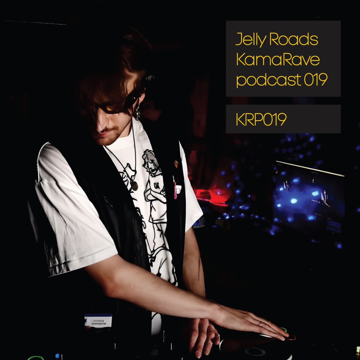 KamaRave podcast 019 Jelly Roads