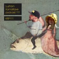 LUZHBIN - KamaRave podcast 111
