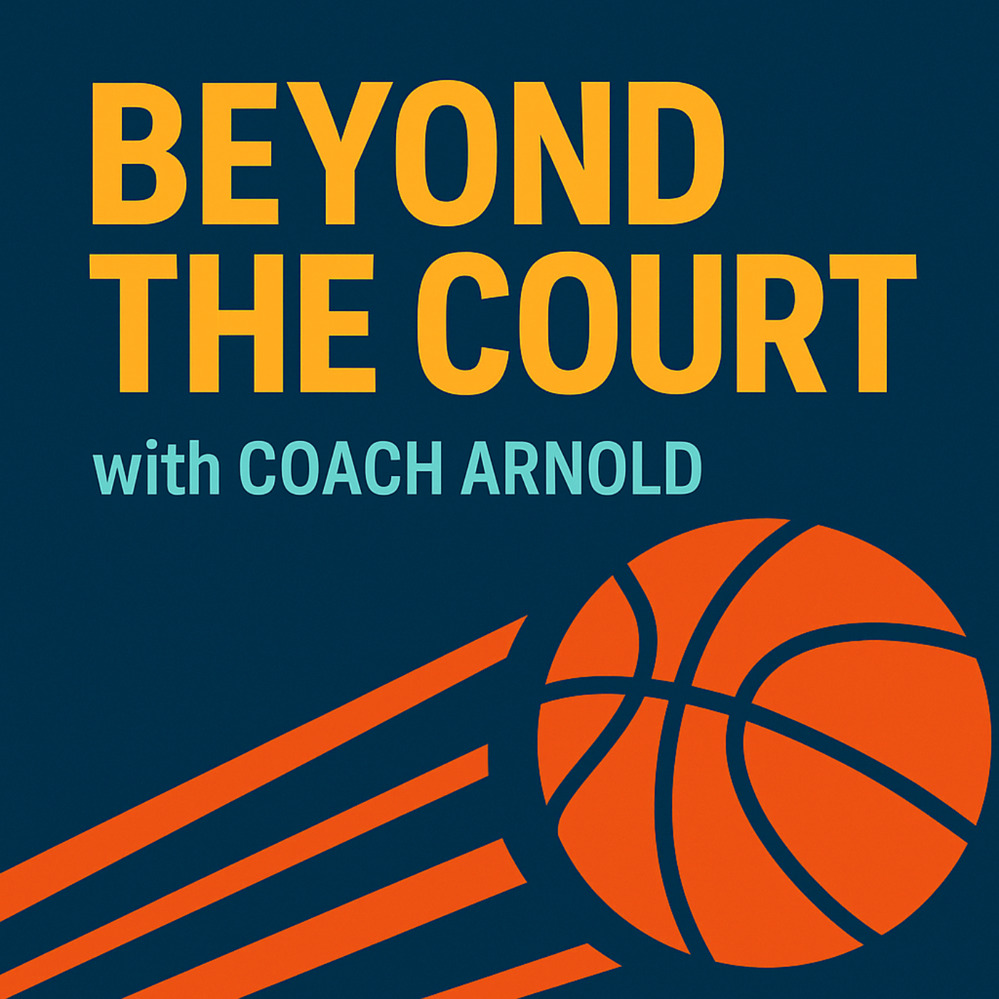 Beyond the court with coach Arnold podcast artwork
