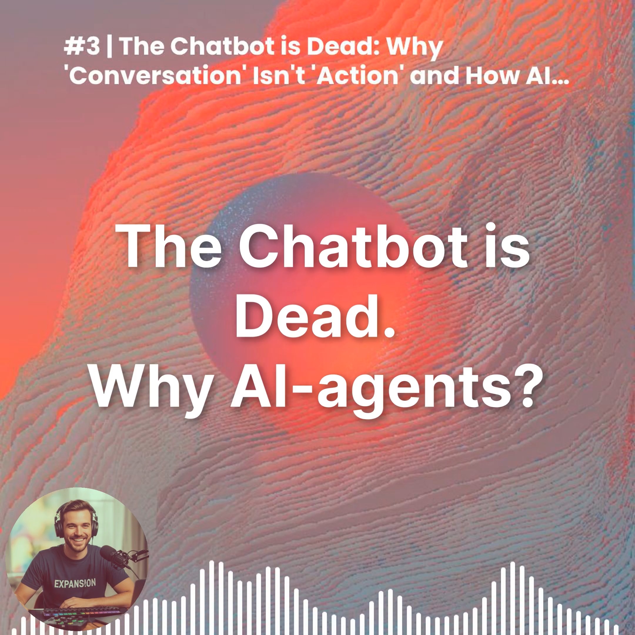 #3 | The Chatbot is Dead: Why 'Conversation' Isn't 'Action' episode artwork