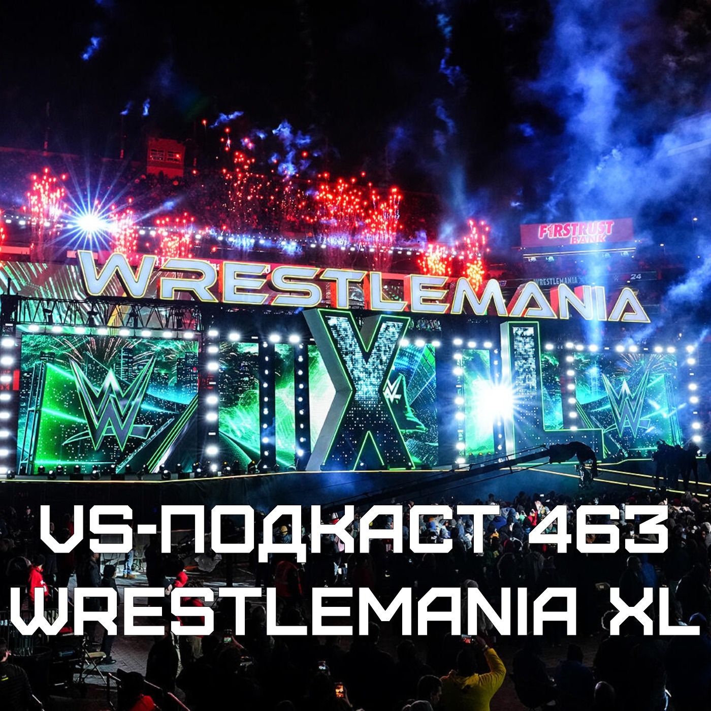 VS-Подкаст 463: Обзор WrestleMania XL episode artwork