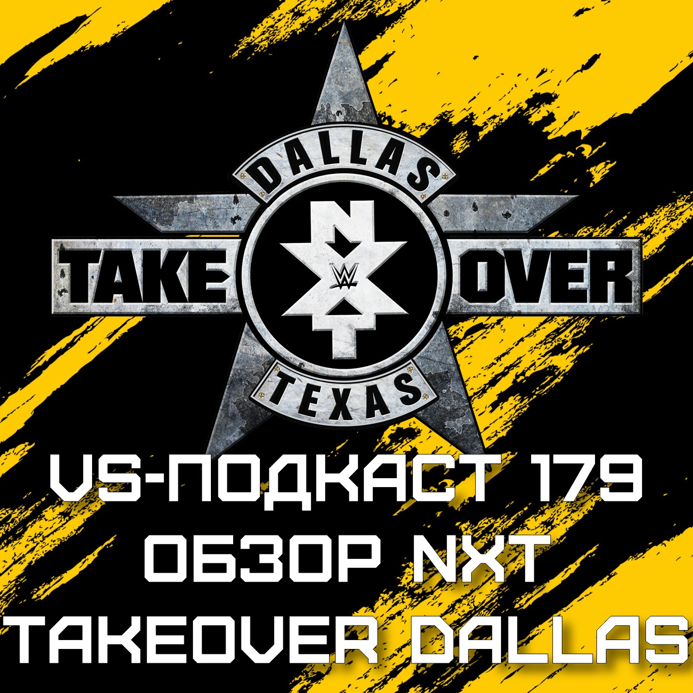 VS-Подкаст 179: Обзор NXT TakeOver: Dallas episode artwork
