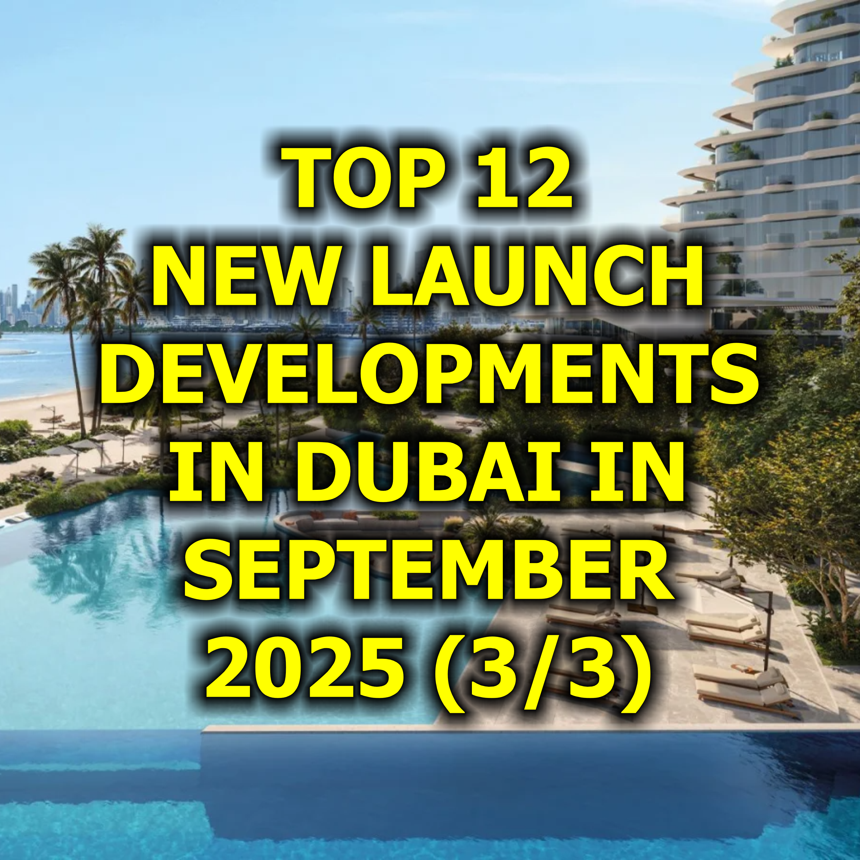 🇦🇪 Top 12 New Launch Developments in Dubai in September 2025 (3/3) episode artwork