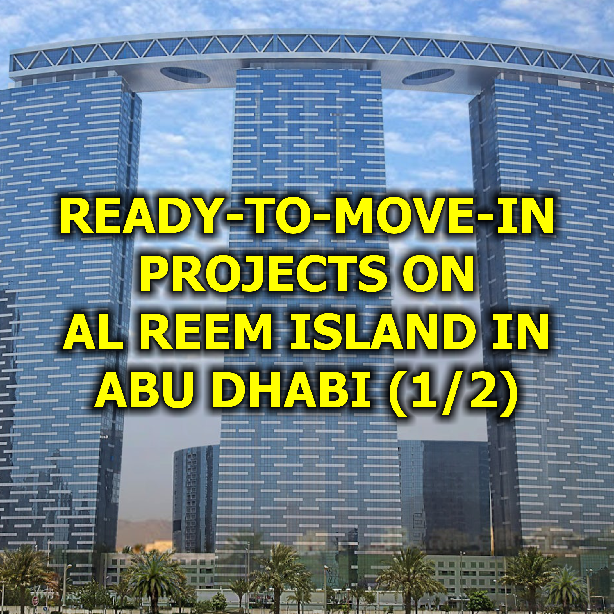 🇦🇪 Ready-to-Move-in Projects on Al Reem Island in Abu Dhabi (1/2) episode artwork