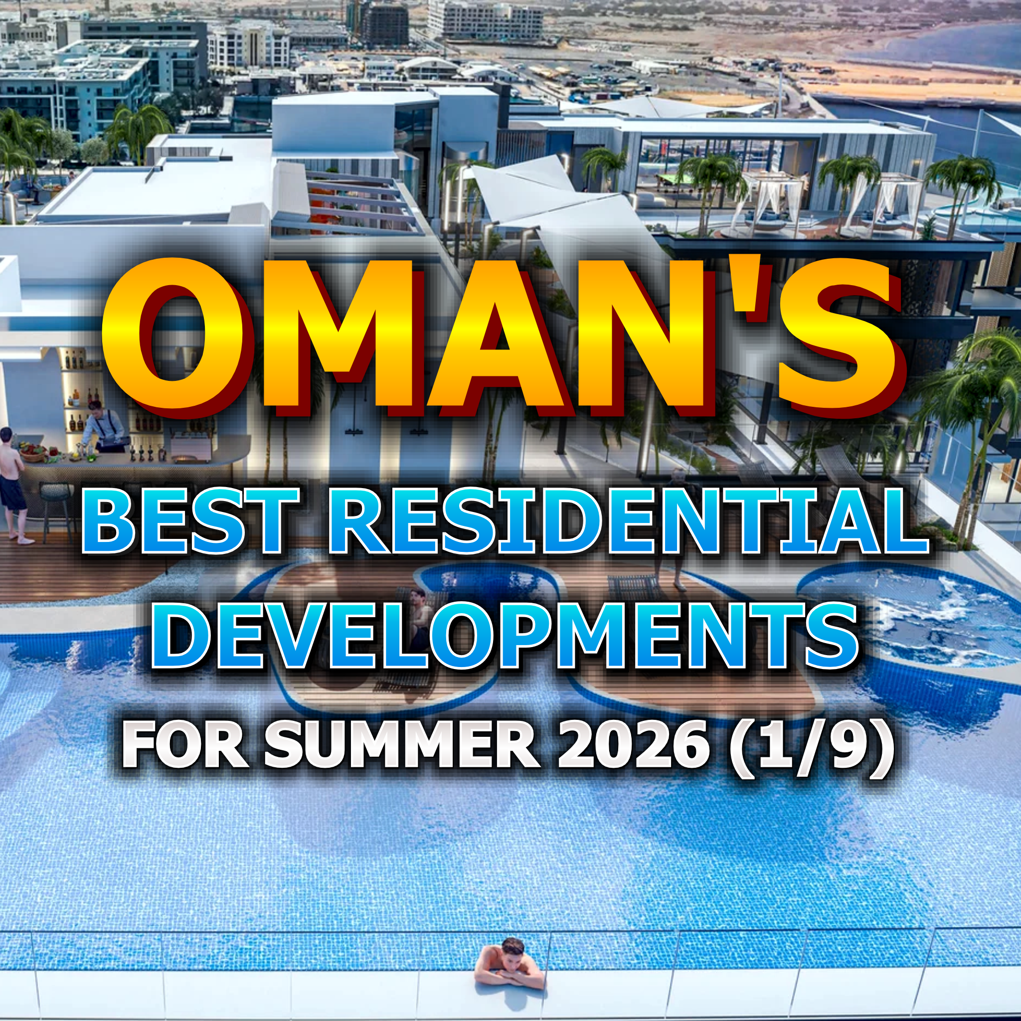 🇴🇲 Oman's Best Residential Developments for Summer 2026 (1/9) episode artwork