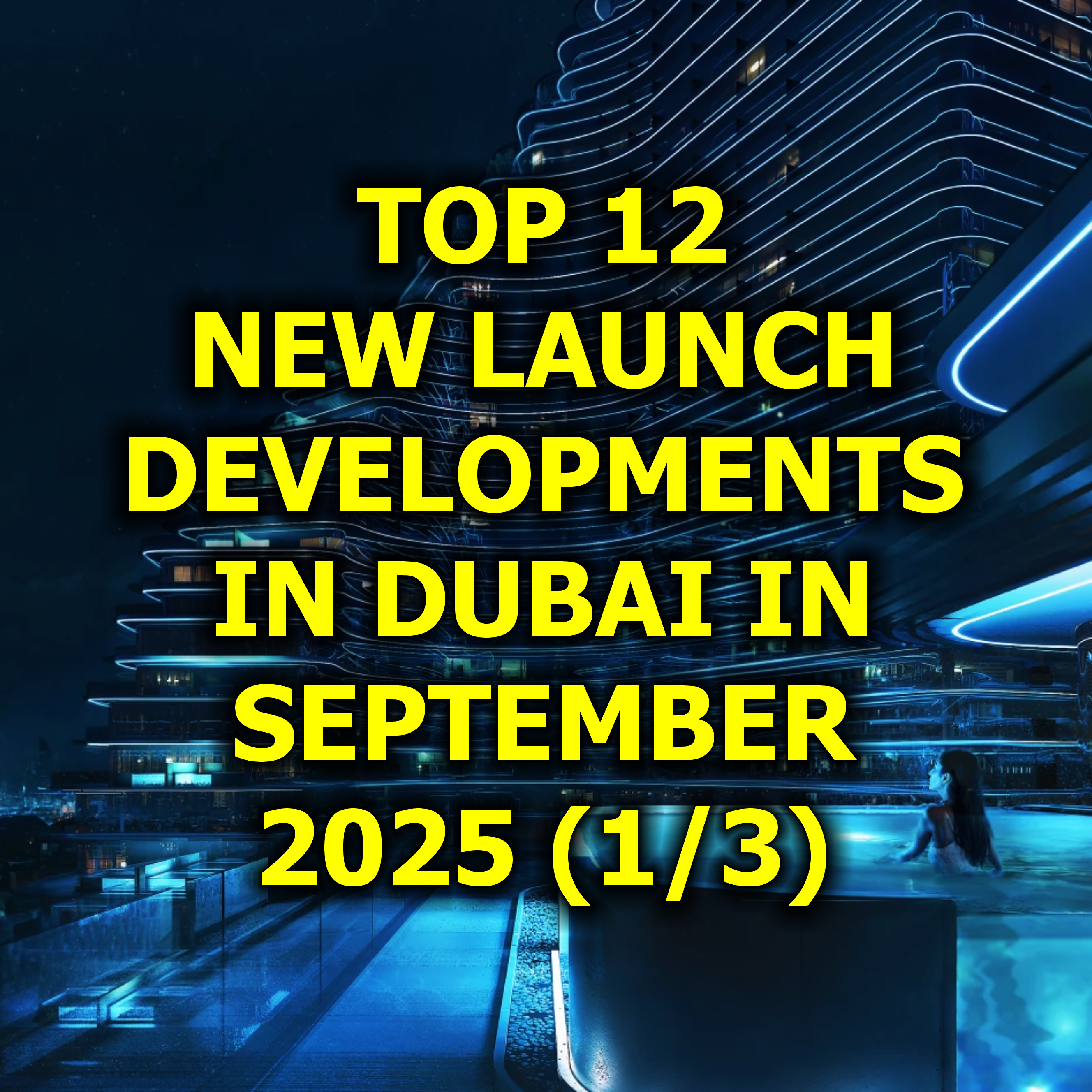 🇦🇪 Top 12 New Launch Developments in Dubai in September 2025 (1/3) episode artwork