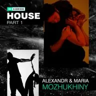 На одной волне с Александром и Марией Мозжухиными (Хаус. Часть 1)