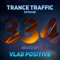 Vlad Positive — Trance Traffic 334