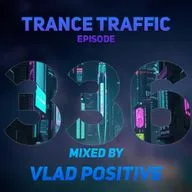 Vlad Positive — Trance Traffic 336