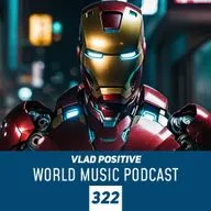 Vlad Positive — World Music Podcast 322
